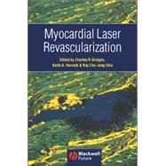 Myocardial Laser Revascularization by Bridges, Charles; Horvath, Keith; Chiu, Ray Chu-Jeng, 9781405122108