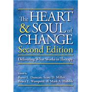 The Heart and Soul of Change Delivering What Works in Therapy by Duncan, Barry L.; Miller, Scott D.; Wampold, Bruce E.; Hubble, Mark A., 9781433842108
