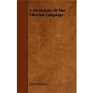 A Dictionary of the Choctaw Language by Byington, Cyrus; Swanton, John R.; Halbert, Henry S., 9781444662108