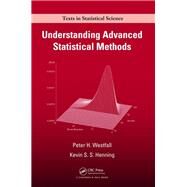 Understanding Advanced Statistical Methods by Westfall; Peter, 9781466512108