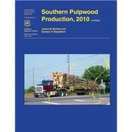 Southern Pulpwood Production, 2010 by Bentley, James W., 9781507642108