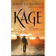 Kage The Shadow A Connor Burke Martial Arts Thriller by Donohue, John, 9781594392108