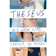 Theseus, His New Life A Novel by Toledo, Camille de; Wood, Willard, 9781635422108