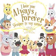 I Love You Always & Forever Siempre Te Voy Amar by Marquez, Marisela; Ronquillo, Nadia, 9781667892108