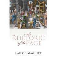 The Rhetoric of the Page by Maguire, Laurie, 9780198862109
