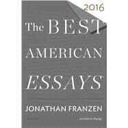 The Best American Essays 2016 by Franzen, Jonathan; Atwan, Robert, 9780544812109