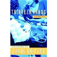 Thirteen Hands And Other Plays by SHIELDS, CAROL, 9780679312109