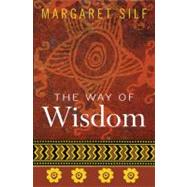 The Way of Wisdom by Silf, Margaret, 9780745952109
