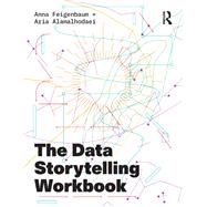 The Data Storytelling Workbook by Feigenbaum,Anna, 9781138052109