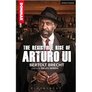 The Resistible Rise of Arturo Ui by Brecht, Bertolt; Norris, Bruce (ADP), 9781350052109