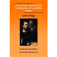 The Private Memoirs and Confessions of a Justified Sinner: Easyread Large Edition by Hogg, James, 9781425082109