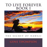 To Live Forever by Thompson, Gene; Mcdonough, Julie, 9781495452109