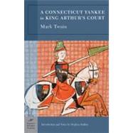 A Connecticut Yankee in King Arthur's Court (Barnes & Noble Classics Series) by Twain, Mark; Railton, Stephen; Railton, Stephen, 9781593082109