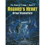 Asgard's Heart by Stableford, Brian, 9781594142109