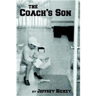 The Coach's Son by HICKEY JEFFREY, 9781598582109
