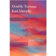 Double Teenage by Murphy, Joni, 9781771662109