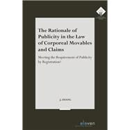 The Rationale of Publicity in the Law of Corporeal Movables and Claims Meeting the Requirement of Publicity by Registration? by Zhang, Jing, 9789462362109