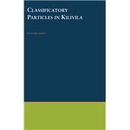 Classificatory Particles in Kilivila by Senft, Gunter, 9780195092110