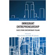 Immigrant Entrepreneurship by Glinka, Beata; Jelonek, Adam W., 9780367422110