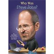 Who Was Steve Jobs? by Pollack, Pam; Belviso, Meg; O'Brien, John; Harrison, Nancy, 9780448462110