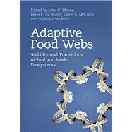 Adaptive Food Webs by Moore, John C.; De Ruiter, Peter C.; Mccann, Kevin S.; Wolters, Volkmar, 9781107182110