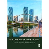 Sustainable Cities in Asia by Caprotti; Federico, 9781138182110