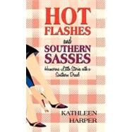 Hot Flashes and Southern Sasses: Humorous Little Stories With a Southern Drawl by Harper, Kathleen, 9781450242110