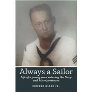 Always a Sailor Life of a young man entering the Navy and his experiences over the next ten by Olsen Jr., Edward, 9798317802110