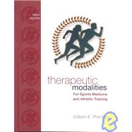 Therapeutic Modalities : For Sports Medicine and Athletic Training by Prentice, William E., 9780072462111