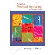 Keys to Medical Assisting Pocket Guide by Moini, Jahangir, 9780132302111