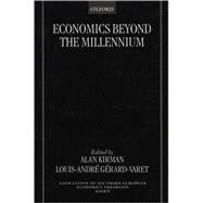 Economics Beyond the Millennium by Kirman, Alan P.; Grard-Varet, Louis-Andr, 9780198292111