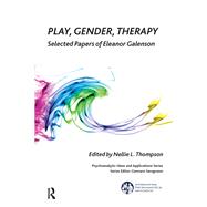Play, Gender, Therapy by Thompson, Nellie L., 9780367102111