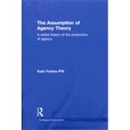 The Assumption of Agency Theory by Forbes-Pitt; Kate, 9780415782111