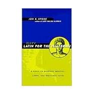 More Latin for the Illiterati: A Guide to Medical, Legal and Religious Latin by Stone,Jon R., 9780415922111