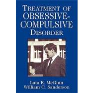 Treatment of Obsessive Compulsive Disorder by McGinn, Lata K.; Sanderson, William C., 9780765702111