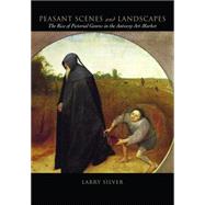 Peasant Scenes and Landscapes by Silver, Larry, 9780812222111