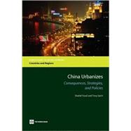 China Urbanizes : Consequences, Strategies, and Policies by Yusuf, Shahid; Saich, Tony, 9780821372111