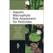 Aquatic Macrophyte Risk Assessment for Pesticides by Maltby; Lorraine, 9781439822111