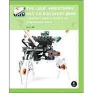 The LEGO MINDSTORMS NXT 2.0 Discovery Book A Beginner's Guide to Building and Programming Robots by Valk, Laurens, 9781593272111