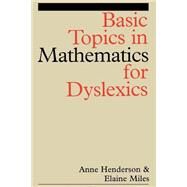 Basic Topics in Mathematics for Dyslexia by Henderson, Anne; Miles, Elaine, 9781861562111