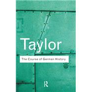 The Course of German History by A.J.P. Taylor, 9781040292112