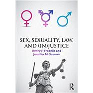 Sex, Sexuality, Law, and (In)justice by Fradella; Henry F., 9781138852112