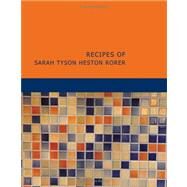 Recipes of Sarah Tyson Heston Rorer by Rorer, Sarah Tyson Heston, 9781426492112