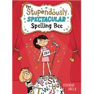 The Stupendously Spectacular Spelling Bee by Abela, Deborah, 9781492662112