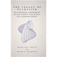 The Legacy of Pluralism by Croce, Mariano; Goldoni, Marco, 9781503612112