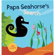 Papa Seahorse's Search by Bijsterbosch, Anita, 9781605372112
