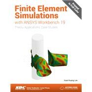Finite Element Simulations With Ansys Workbench 19 by Lee, Huei-huang, 9781630572112