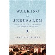Walking to Jerusalem by Butcher, Justin, 9781643132112