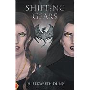Shifting Gears by Dunn, H. Elizabeth, 9781984552112