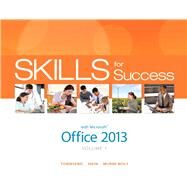 Skills for Success with Office 2013 Volume 1 by Townsend, Kris; Hain, Catherine; Murre-Wolf, Stephanie, 9780133512113
